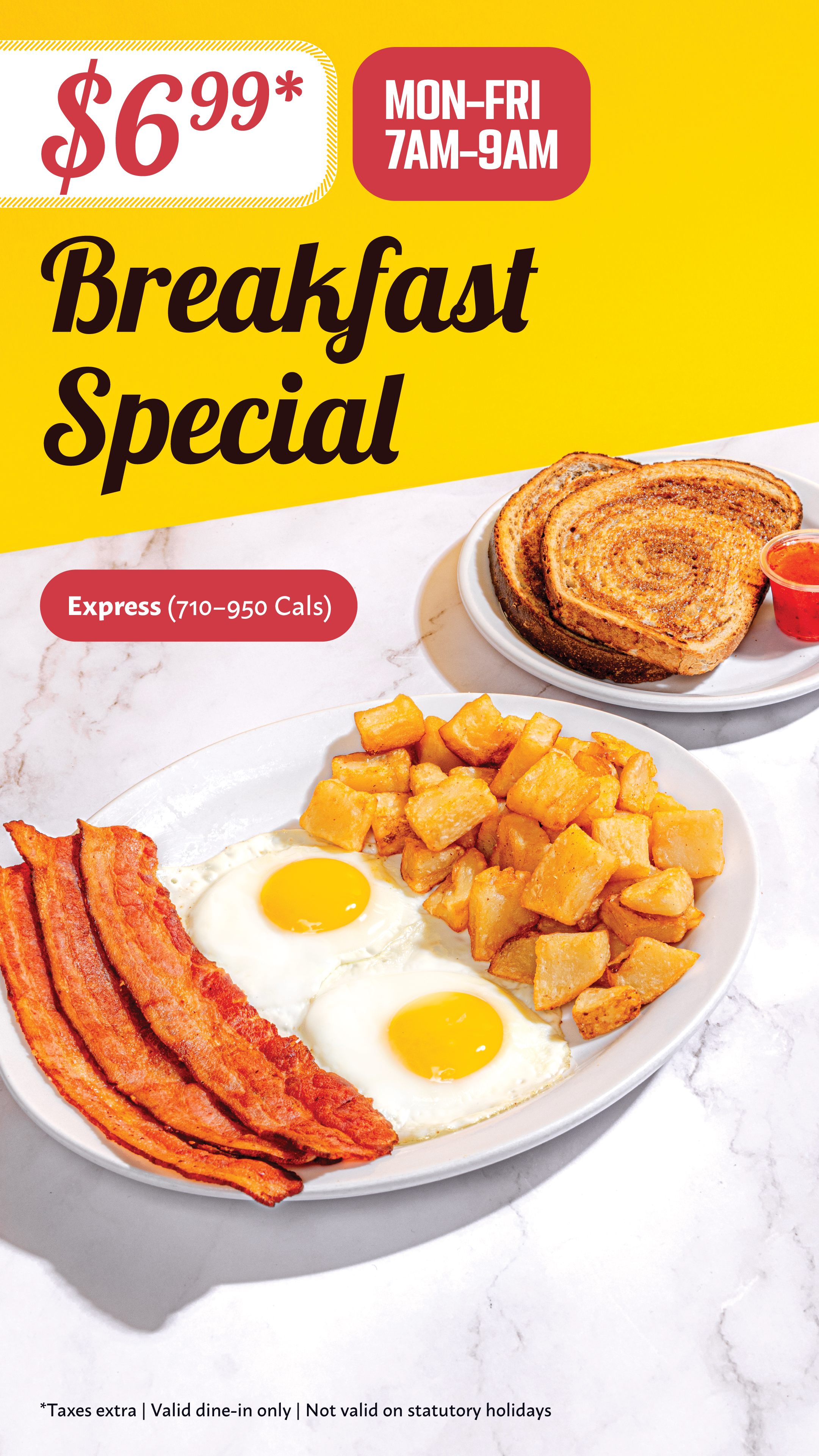 Try the $6.99* Stacked Breakfast Special.